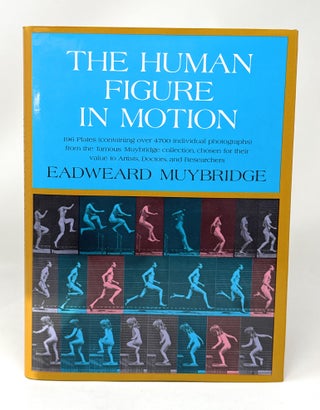 Item #14514 The Human Figure in Motion. Eadweard Muybridge, Robert Taft, Intro