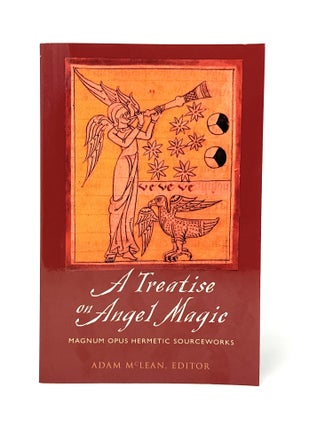 Item #14517 A Treatise on Angel Magic: Magnum Opus Hermetic Sourceworks. Adam McLean