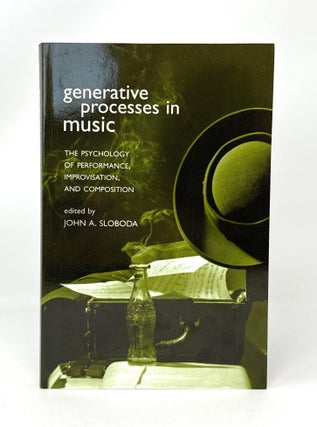 Item #14522 Generative Processes in Music: The Psychology of Performance, Improvisation, and...