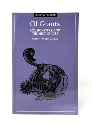 Item #14524 Of Giants: Sex, Monsters, and the Middle Ages (Medieval Cultures Volume 17). Jeffrey...