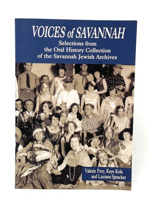 Item #14533 Voices of Savannah: Selections from the Oral History Collection of the Savannah...