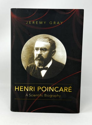 Item #14536 Henri Poincaré: A Scientific Biography. Jeremy Gray