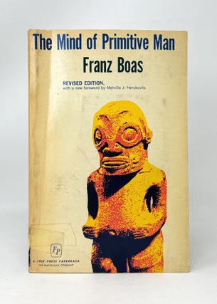 Item #14560 The Mind of Primitive Man (Revised Edition). Franz Boas, Melville J. Herskovits,...