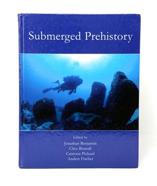 Item #14561 Submerged Prehistory SIGNED. Jonathan Benjamin, Clive Bonsall, Catriona Pickard,...