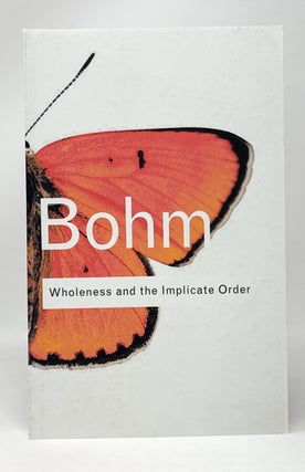 Item #14574 Wholeness and the Implicate Order. David Bohm