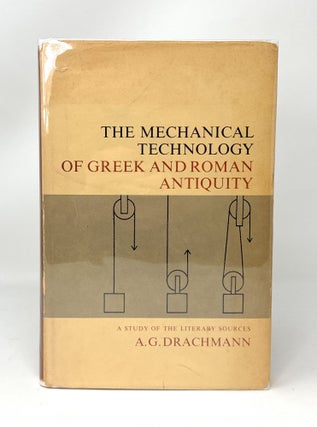 Item #14581 The Mechanical Technology of Greek and Roman Antiquity: A Study of the Literary...