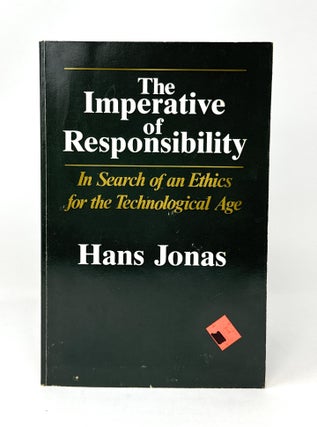 Item #14594 The Imperative of Responsibility: In Search of an Ethics for the Technological Age....