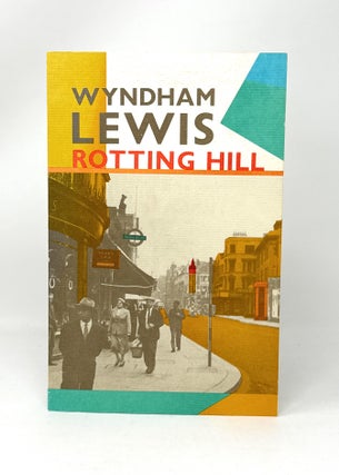 Item #14623 Rotting Hill. Wyndham Lewis, Paul Edwards, Ed./Afterword