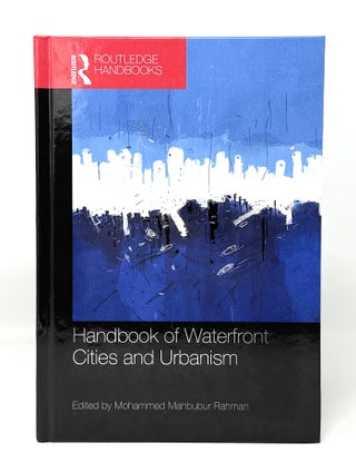 Item #14644 Handbook of Waterfront Cities and Urbanism. Mohammed Mahbubur Rahman