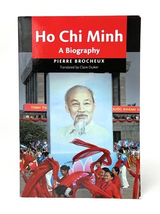 Item #14646 Ho Chi Minh: A Biography. Pierre Brocheux, Claire Duiker, Trans