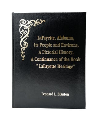 Item #14654 LaFayette, Alabama, It's People and Environs, A Pictorial History; A Continuance of...