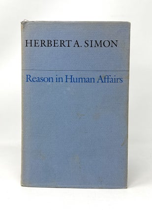 Item #14665 Reason in Human Affairs. Herbert A. Simon