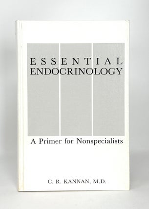 Item #14673 Essential Endocrinology: A Primer for Nonspecialists. C. R. Kannan