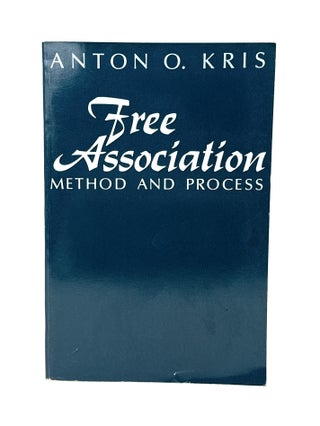 Item #14679 Free Association: Method and Process. Anton O. Kris