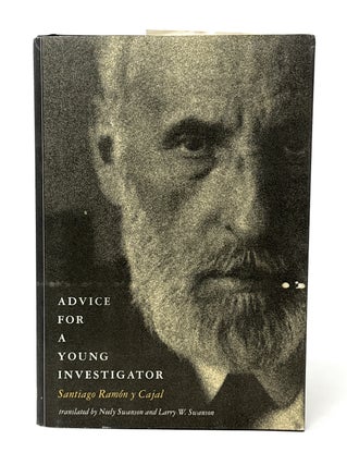 Item #14698 Advice for a Young Investigator. Santiago Ramon y Cajal, Neely Swanson, Larry W....