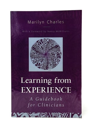 Item #14699 Learning from Experience: A Guidebook for Clinicians. Marilyn Charles, Nancy...