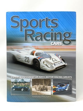 Item #14704 Sports Racing Cars: Expert Assessment of Fifty Motor Racing Greats. Anthony Pritchard