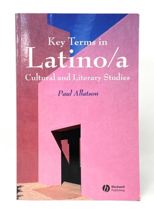 Item #14738 Key Terms in Latino/a Cultural and Literary Studies. Paul Allatson