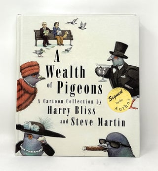 Item #14761 A Wealth of Pigeons: A Cartoon Collection SIGNED. Steve Martin, Harry Bliss