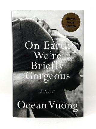 Item #14765 On Earth We're Briefly Gorgeous SIGNED FIRST EDITION. Ocean Vuong