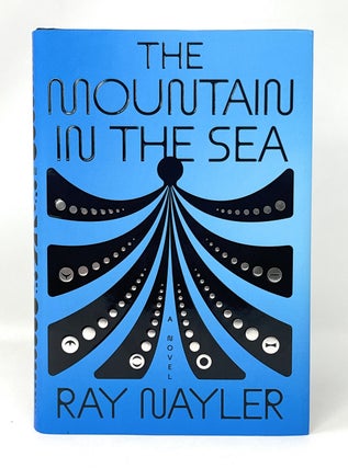 Item #14769 The Mountain in the Sea FIRST EDITION. Ray Nayler