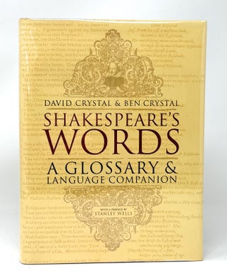 Item #14816 Shakespeare's Words: A Glossary and Language Companion. David Crystal, Ben Crystal,...