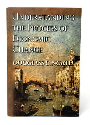 Item #14831 Understanding the Process of Economic Change. Douglas C. North