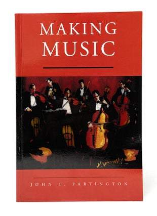 Item #14837 Making Music. John T. Partington