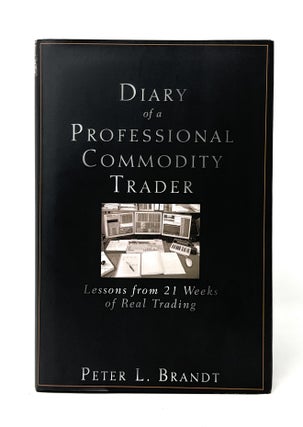Item #14848 Diary of a Professional Commodity Trader: Lessons from 21 Weeks of Real Trading....