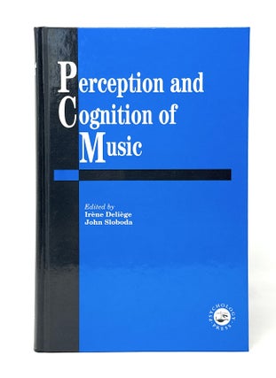 Item #14863 Perception and Cognition of Music. Irene Deliege, John Sloboda