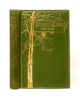 Item #14865 London's Lure: An Anthology in Prose & Verse. Helen and Lewis Melville
