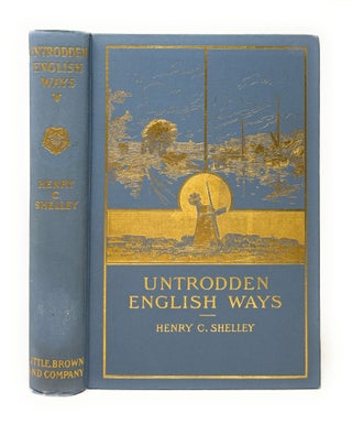 Item #14868 Untrodden English Ways. Henry C. Shelley, H. C. Colby, Illust