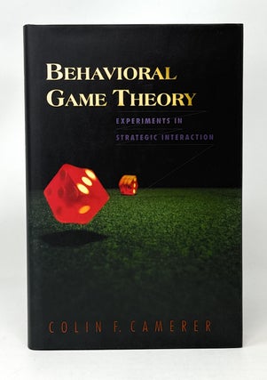 Item #14875 Behavioral Game Theory: Experiments in Strategic Interaction. Colin F. Camerer