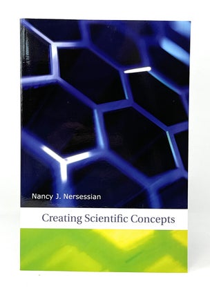 Item #14879 Creating Scientific Concepts. Nancy J. Nersessian