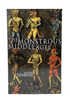 Item #14881 The Monstrous Middle Ages. Bettina Bildhauer, Robert Mills