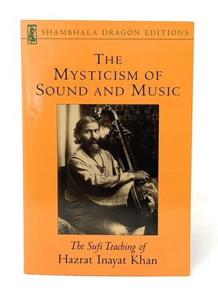 Item #14883 The Mysticism of Sound and Music. Hazrat Inayat Khan