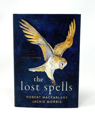 Item #14893 The Lost Spells SIGNED FIRST EDITION. Robert Macfarlane, Jackie Morris, Illust