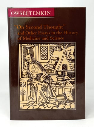 Item #14902 "On Second Thought" and Other Essays in the History of Medicine and Science. Owsei...