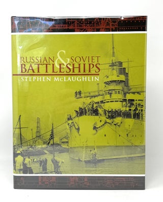 Item #14943 Russian and Soviet Battleships. Stephen McLaughlin