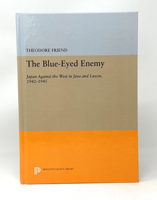 Item #14944 The Blue-Eyed Enemy: Japan Against the West in Java and Luzon, 1942-1945. Theodore...