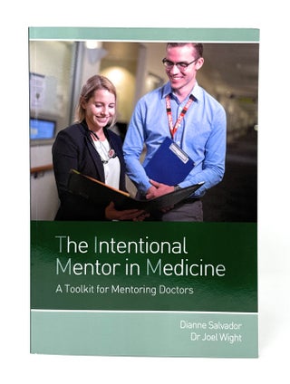 Item #14947 The Intentional Mentor in Medicine: A Toolkit for Mentoring Doctors. Dianne Salvador,...