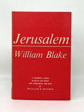 Item #15312 Jerusalem: A Simplified Version FIRST EDITION. William Blake, William R. Hughes,...