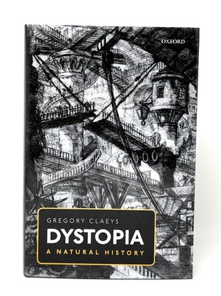 Item #15492 Dystopia: A Natural History FIRST EDITION. Gregory Claeys