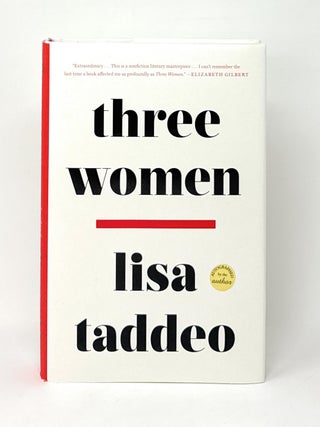Item #15956 Three Women SIGNED EARLY PRINTING. Lisa Taddeo