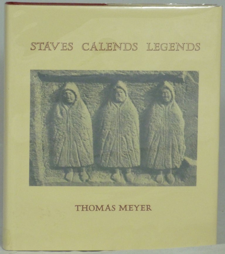 Item #1606 Staves Calends Legends. Thomas Meyer.