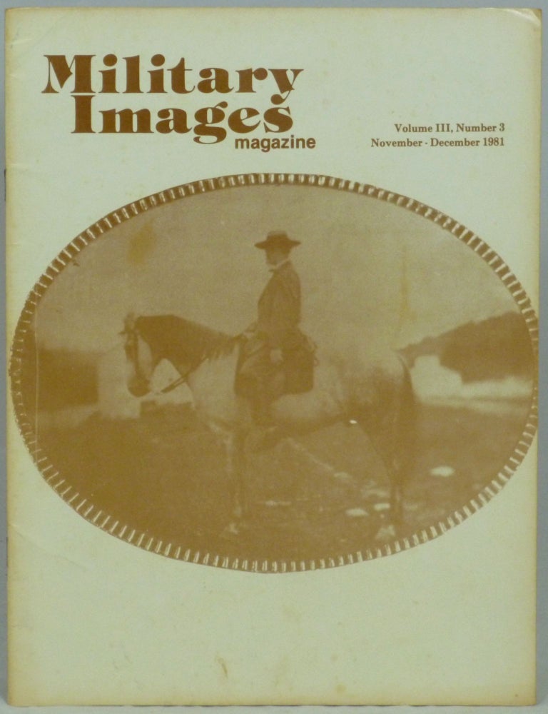 Item #1625 Military Images Magazine: Volume III, Number 3, November-December 1981. Harry Roach.