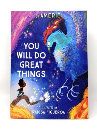 Item #16308 You Will Do Great Things SIGNED FIRST EDITION. Amerie, Raissa Figueroa, Illust