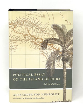 Item #16358 Political Essay on the Island of Cuba: A Criticial Edition. Ed., Intro, Alexander Von...