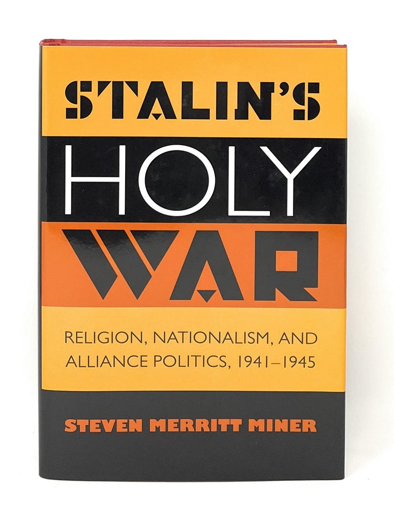 Stalin's Holy War: Religion, Nationalism, and Alliance Politics, 1941 ...