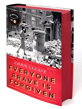 Item #16417 Everyone Brave is Forgiven FIRST U.K. EDITION W/ SPRAYED EDGES. Chris Cleave